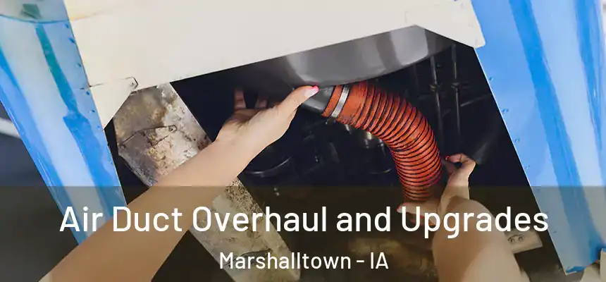  Air Duct Overhaul and Upgrades Marshalltown - IA