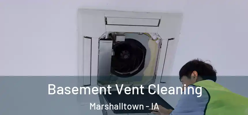  Basement Vent Cleaning Marshalltown - IA