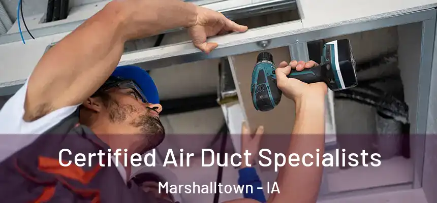 Certified Air Duct Specialists Marshalltown - IA