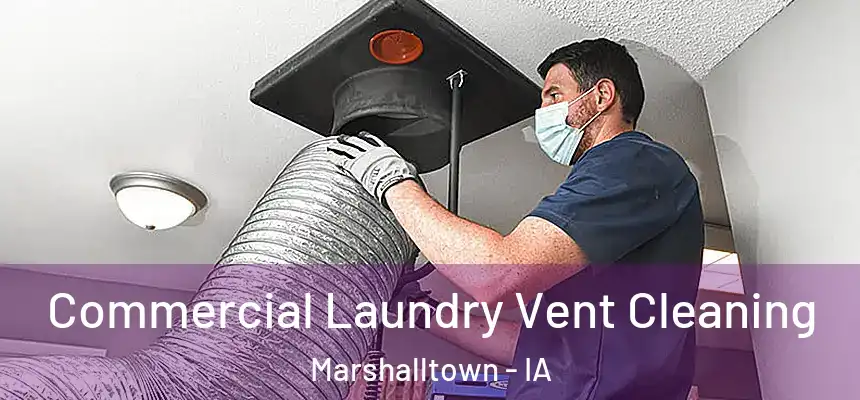 Commercial Laundry Vent Cleaning Marshalltown - IA
