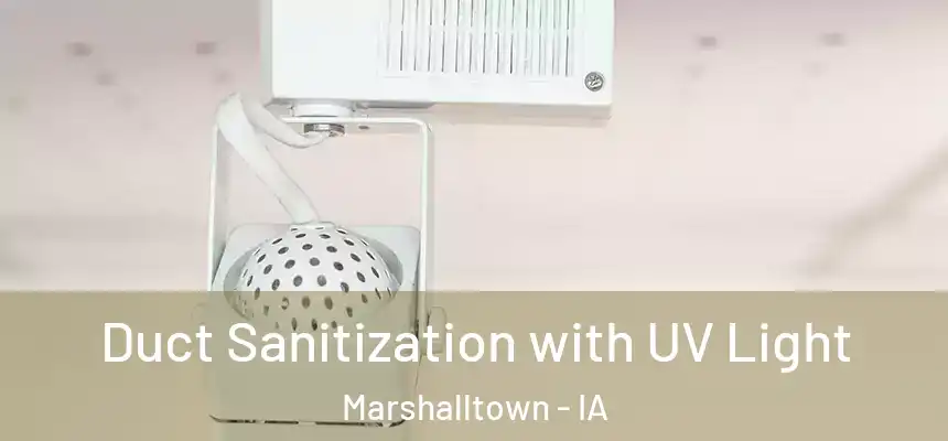  Duct Sanitization with UV Light Marshalltown - IA