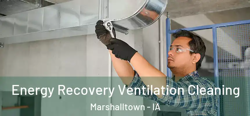  Energy Recovery Ventilation Cleaning Marshalltown - IA