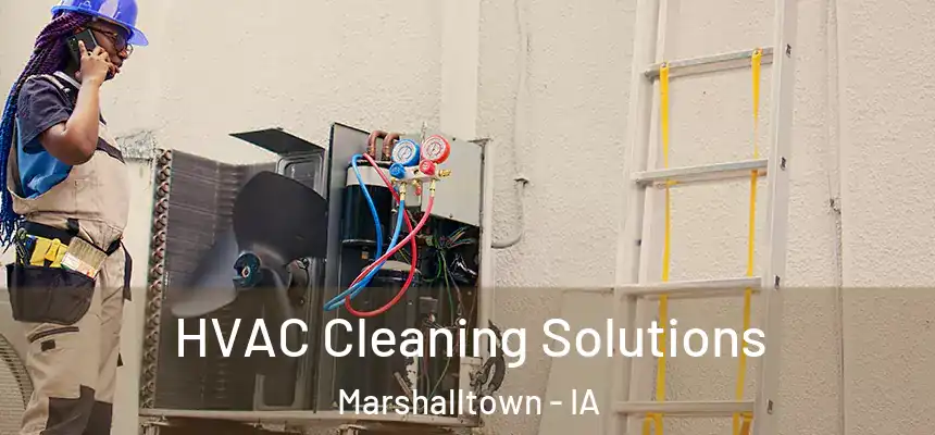 HVAC Cleaning Solutions Marshalltown - IA