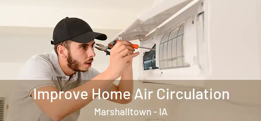 Improve Home Air Circulation Marshalltown - IA