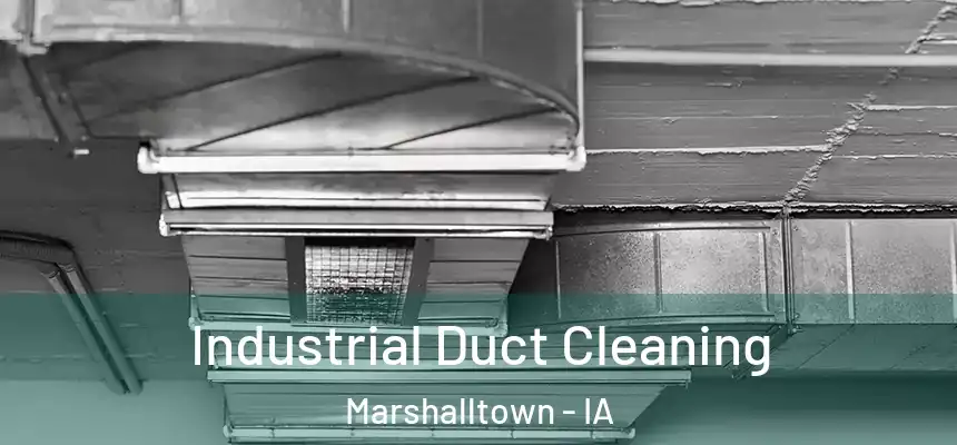 Industrial Duct Cleaning Marshalltown - IA