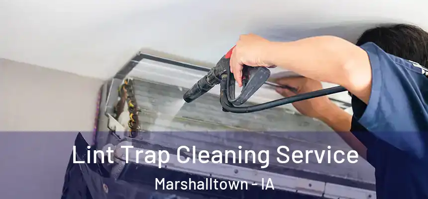 Lint Trap Cleaning Service Marshalltown - IA