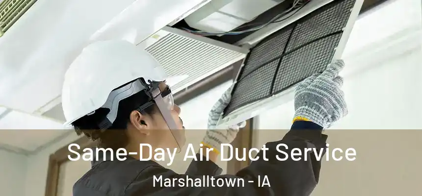 Same-Day Air Duct Service Marshalltown - IA
